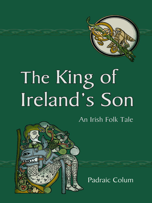 Title details for The King of Ireland's Son: an Irish Folk Tale by Padraic Colum - Available